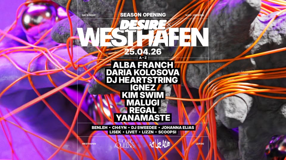 Westhafen X DESIRE SEASON OPENING 2026