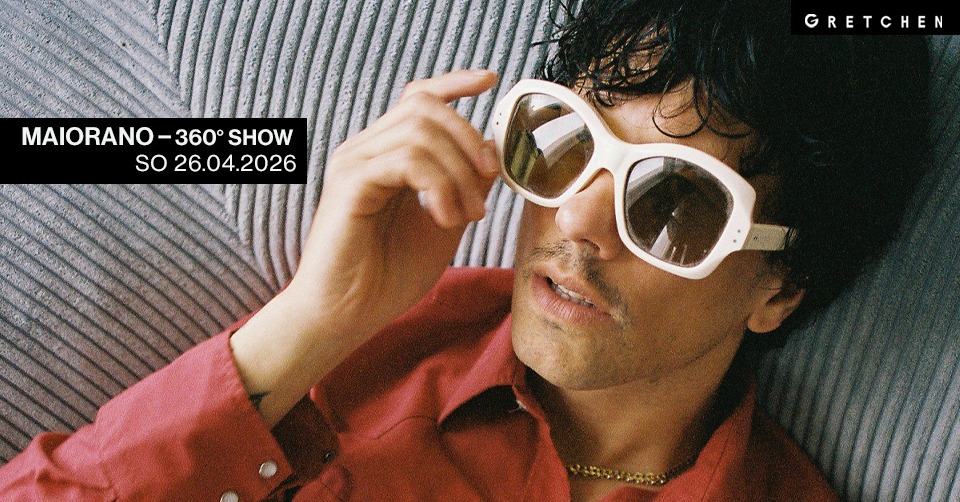 MAIORANO – 360 ° Show | Gretchen, Berlin