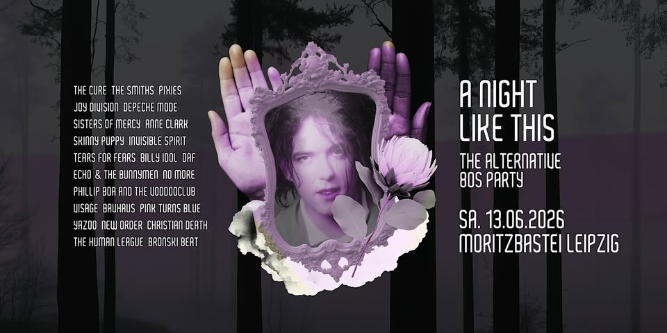 А NIGHT LIKE THIS • The Alternative 80s Party • Moritzbastei Leipzig