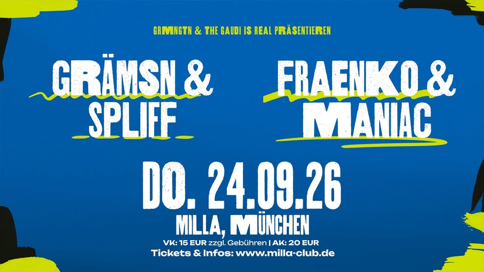 Grämsn & Spliff X Fraenko & Maniac @ Milla, München