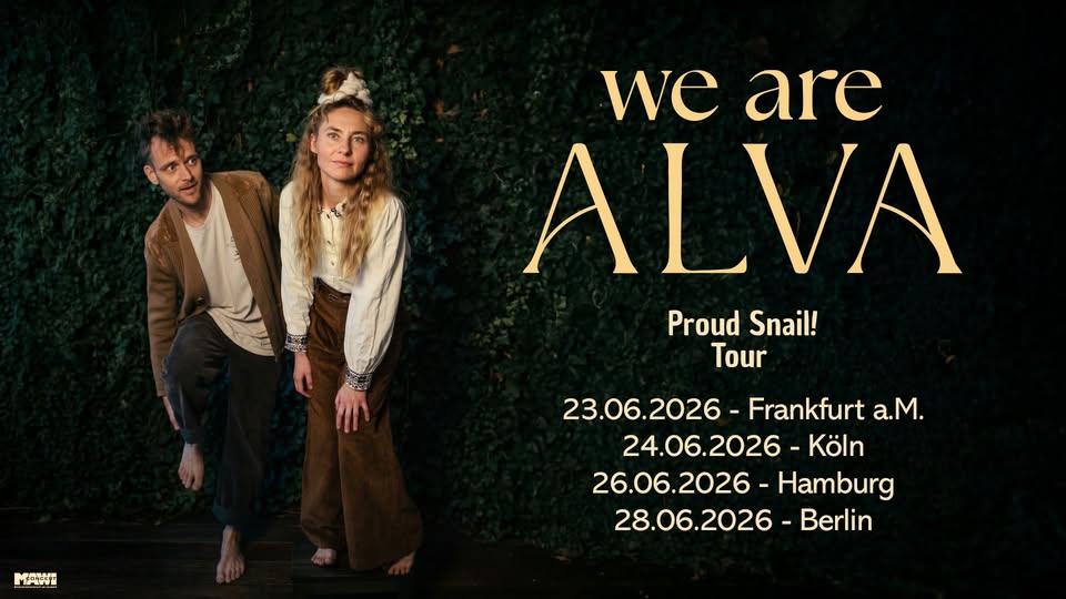 WE ARE ALVA // Proud Snail! Tour 2026 // Berlin