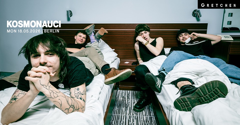 KOSMONAUCI – Gretchen, Berlin