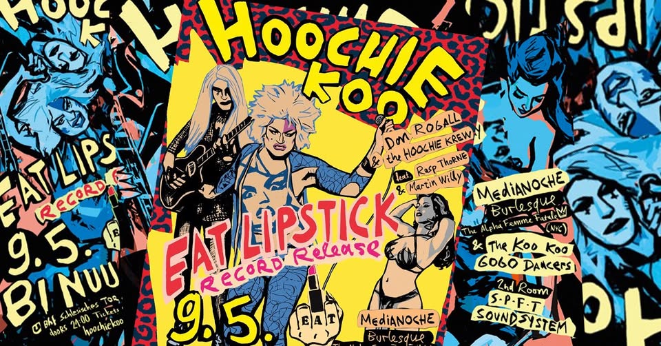  HOOCHIE KOO presents ↯ EAT LIPSTICK- live ! ↯ Burlesque Queen 👑 MEDIANOCHE (NYC)  ↯  DJ DON ROGALL