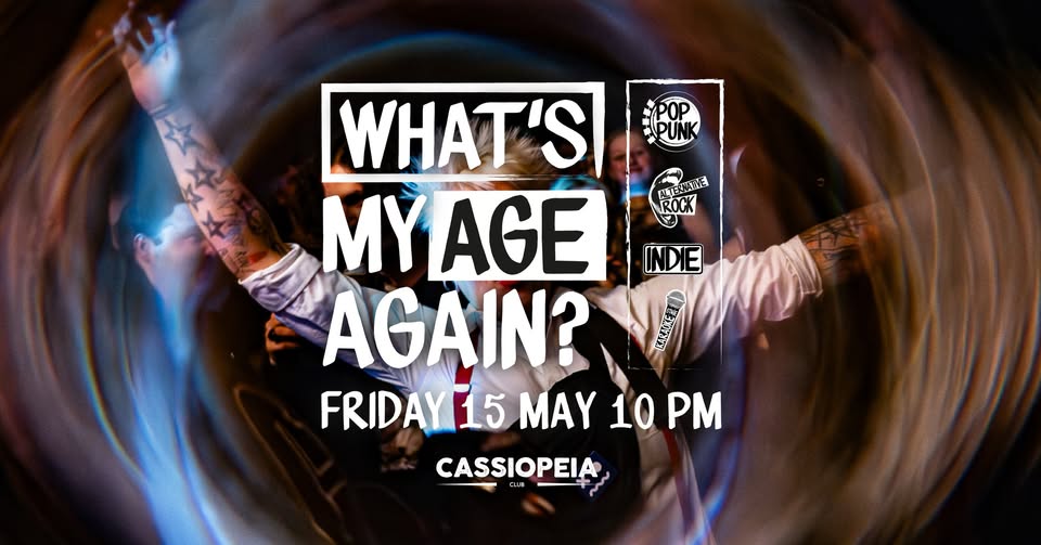 What's My Age Again? Party // Pop Punk, Alternative Rock, Karaoke // cassiopeia Berlin