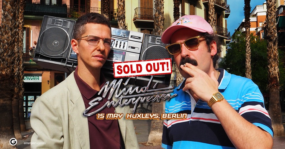 MIND ENTERPRISES – Huxleys, Berlin // SOLD OUT