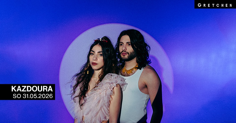 KAZDOURA – Gretchen, Berlin