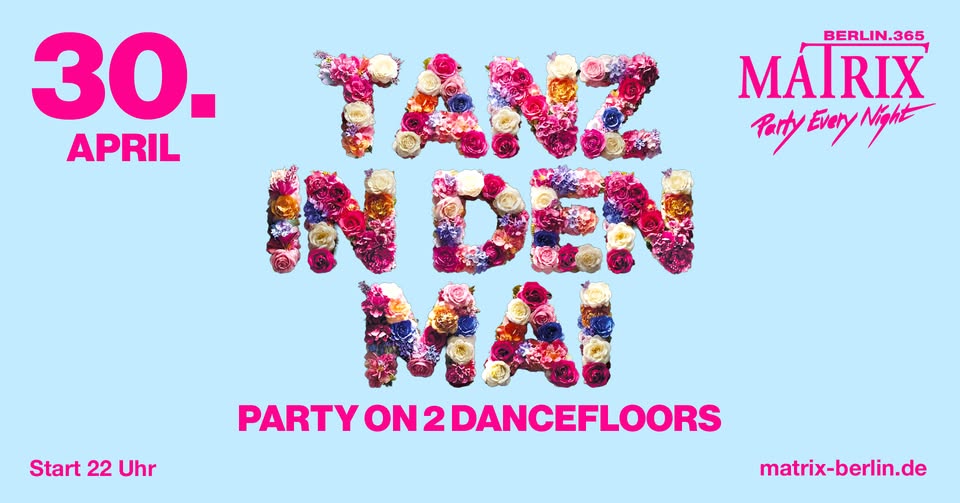 Matrix Club Berlin "TANZ IN DEN MAI" 30.04.2026