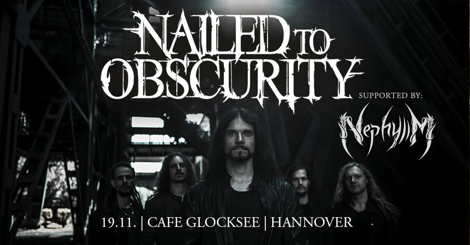 NAILED TO OBSCURITY + NEPHYLIM  |  Hannover
