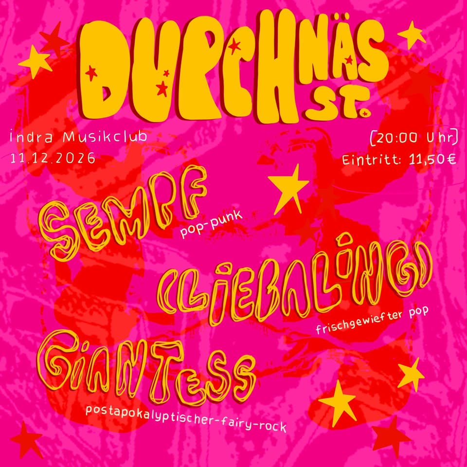 DURCHNÄSST live : SEMPF + (Liebaling) + GIANTESS  